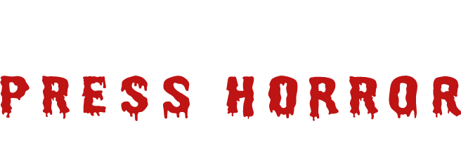PRESS HORROR